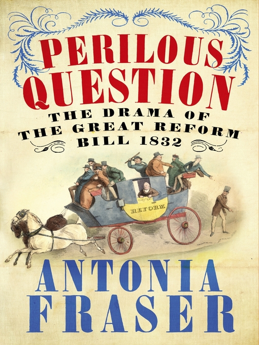 Perilous Question (eBook): The Drama of the Great Reform Bill 1832